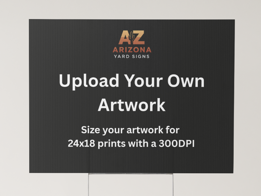Custom Sign | Upload Your Own Artwork